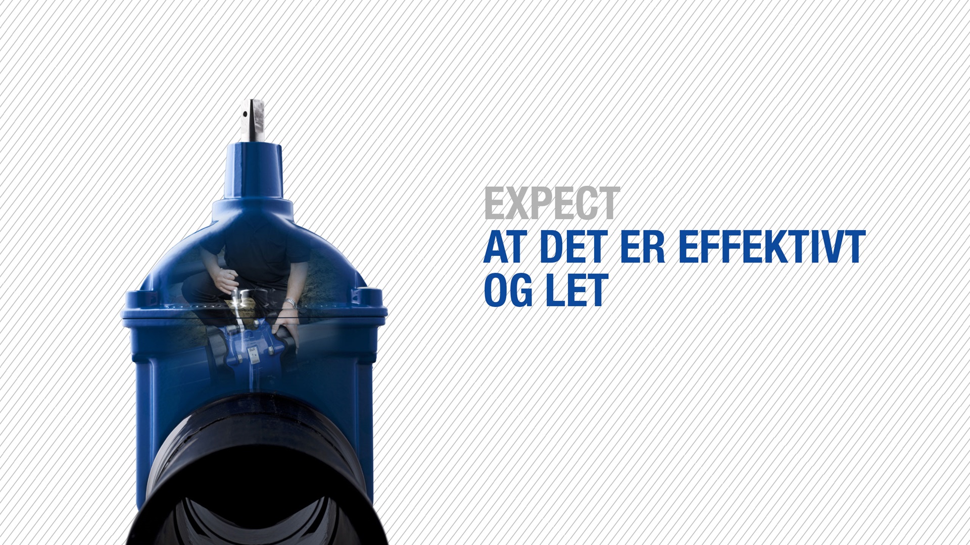 Expect... forvent, at det er effektivt og let